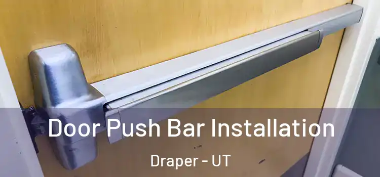  Door Push Bar Installation Draper - UT