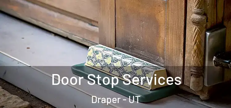 Door Stop Services Draper - UT