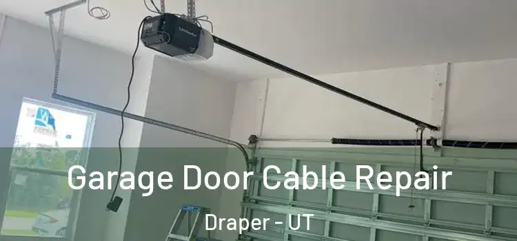 Garage Door Cable Repair Draper - UT