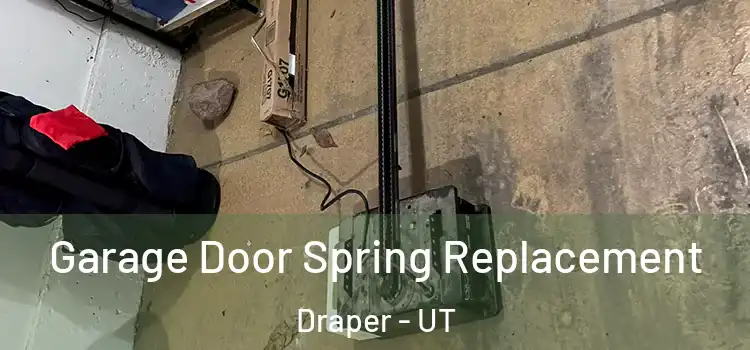  Garage Door Spring Replacement Draper - UT