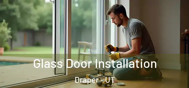  Glass Door Installation Draper - UT