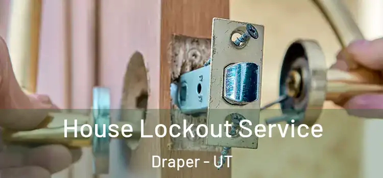  House Lockout Service Draper - UT