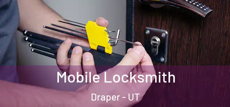  Mobile Locksmith Draper - UT