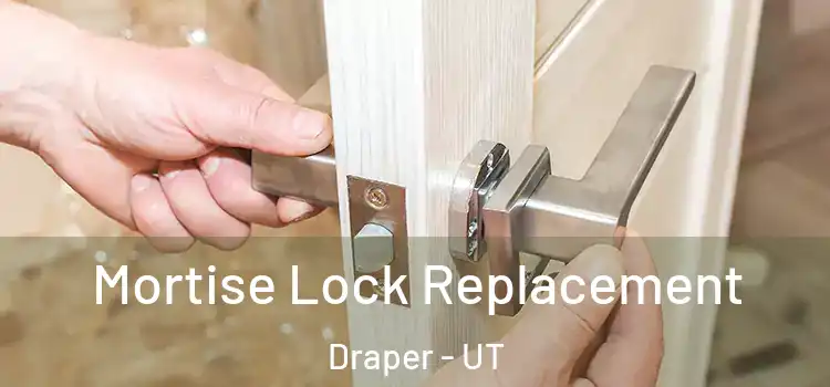 Mortise Lock Replacement Draper - UT