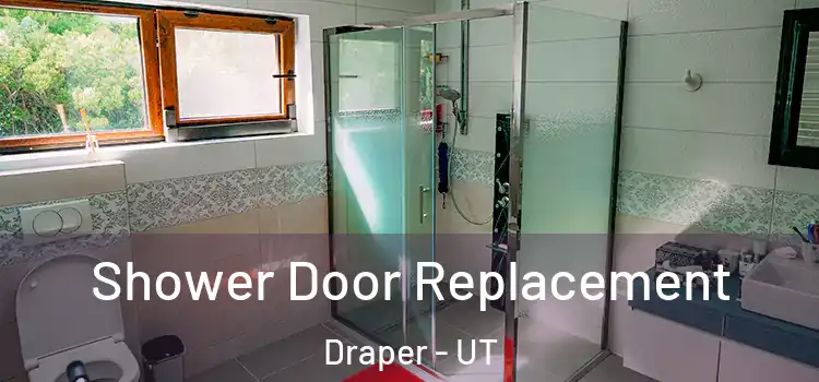Shower Door Replacement Draper - UT