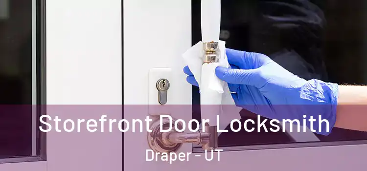 Storefront Door Locksmith Draper - UT